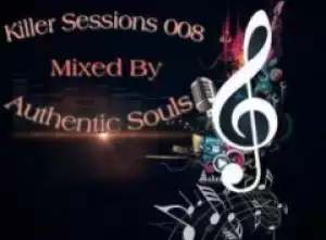 Authentic Souls - Killer Session 008 Mix